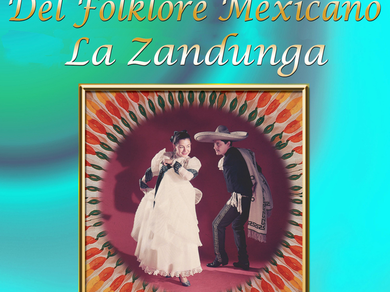 Coleccíon De Oro: Del Folklore Mexicano, Vol. 2 – La Zandunga