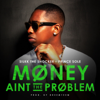 Money Aint the Problem (feat. Prince Sole) (Single)