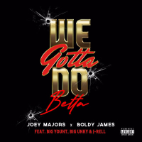 We Gotta Do Betta (feat. Big Yount, J-Rell & Big Unky) (EP)