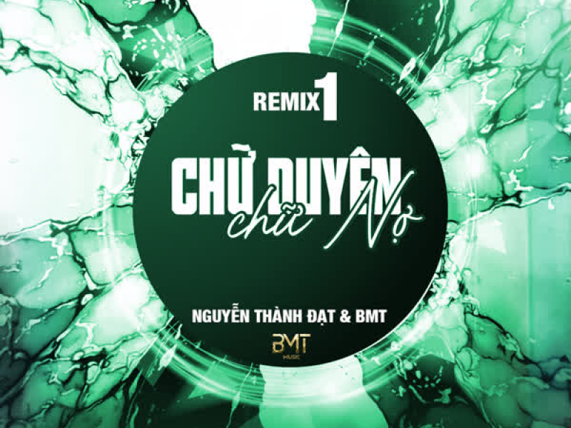 Chữ Duyên Chữ Nợ (Remix) [Version 1] (Single)