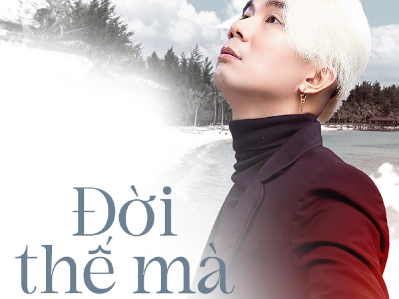 Đời Thế Mà (Single)