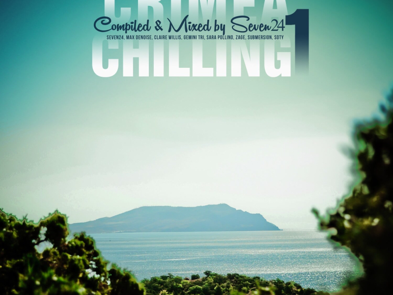 Crimea Chilling, Vol.1 (Compiled & Mixed by Seven24)