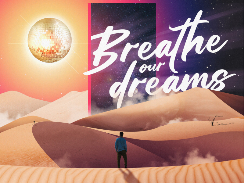Breathe Our Dreams (Single)