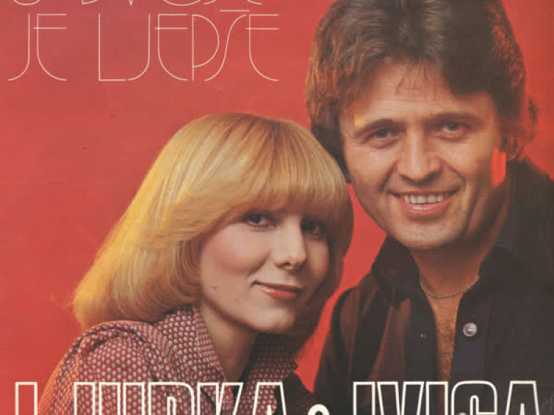 U Dvoje Je Ljepše  -Ljupka I Ivica
