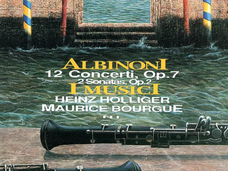 Albinoni: 12 Concerti Op. 7; 2 Sonatas Op. 2