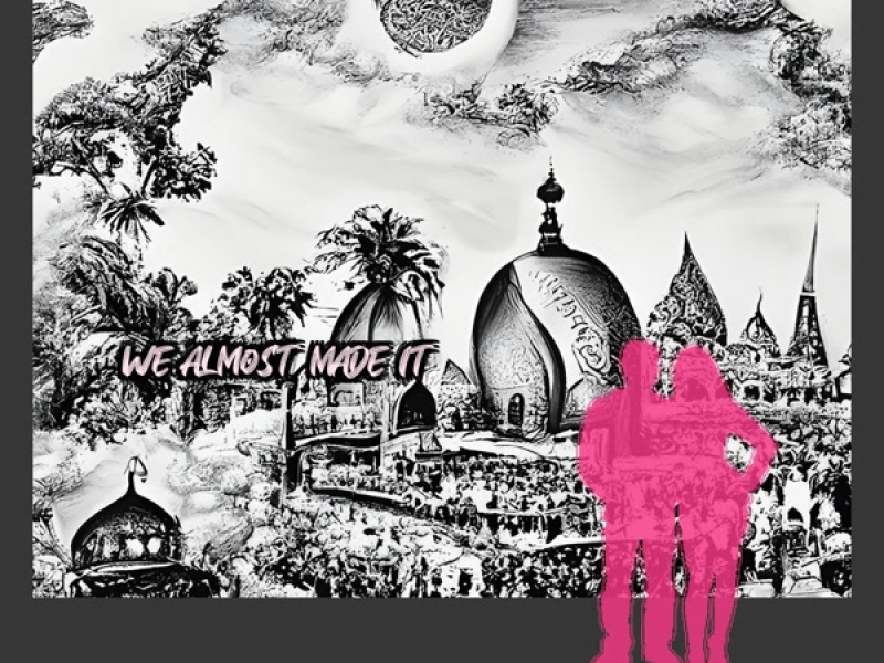 We Almost Made It (Single)