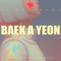 [ASTROCHILD IN THE LONELY PLANET] Baek A Yeon - My Universe (Single)