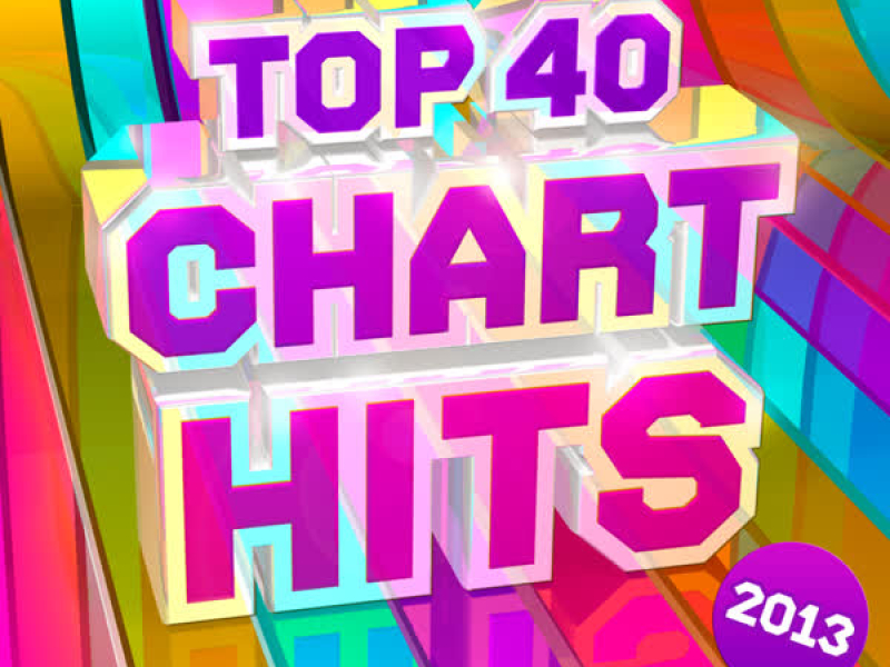 Top 40 Chart Hits 2013 - 40 Massive Chart Hits For 2013 !