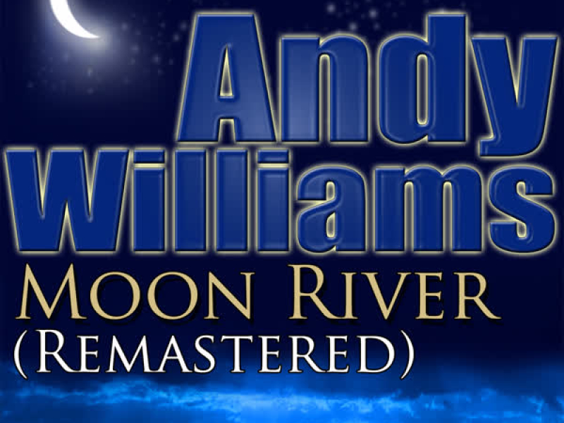 Moon River (Remastered)