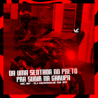 Da uma Sentada No Preto PRa Subir Na Garupa (Single)
