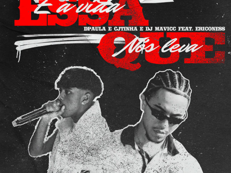 ESSA É A VIDA QUE NÓS LEVA (Single)