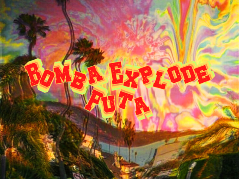 Bomba Explode Puta (Single)