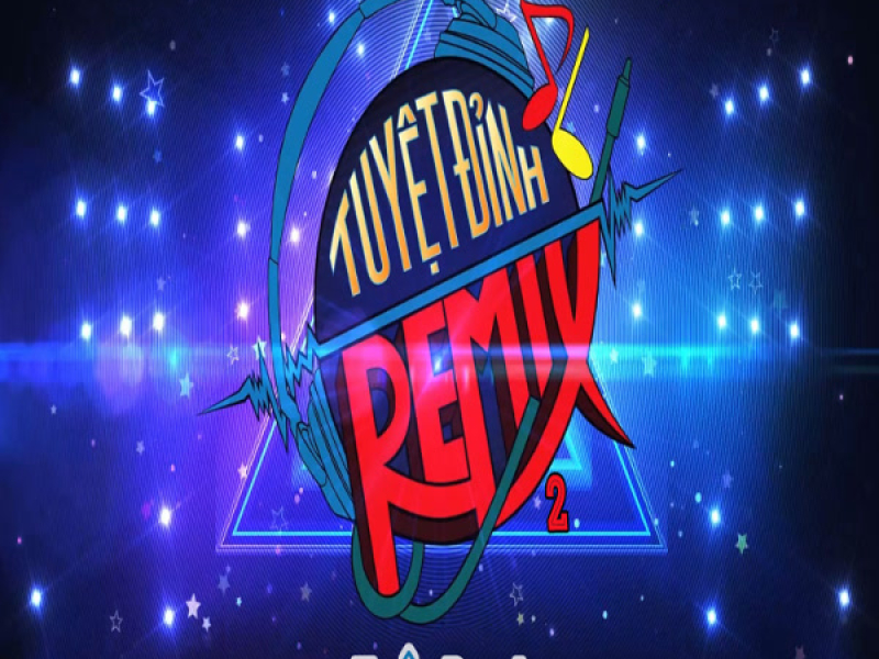 Tuyệt Đỉnh Remix 2 - Tập 1 - Bolero Remix Cực Cháy