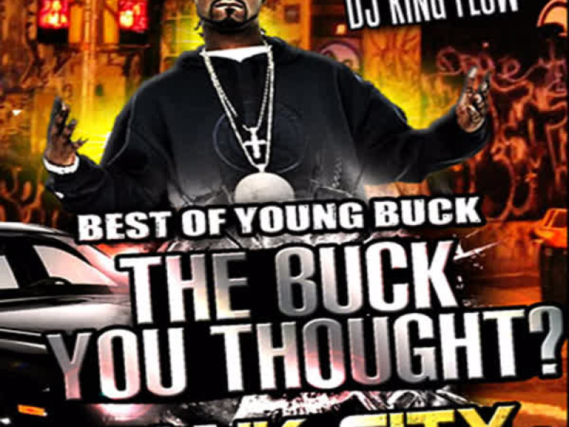 The Best of Young Buck - The Buck You Thought