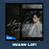 Không Còn Cách Khác (Huann Lofi) (Single)