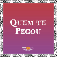 QUEM TE PEGOU ? (Single)