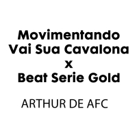 Movimentando Vai Sua Cavalona x Beat Serie Gold (Single)