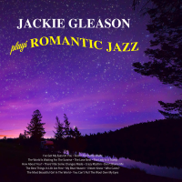 Jackie Gleason Plays Romantic Jazz