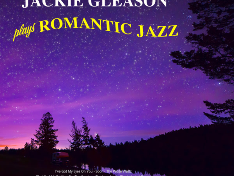 Jackie Gleason Plays Romantic Jazz