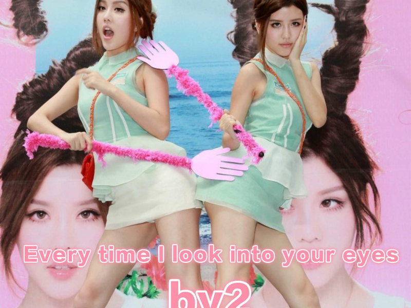 Every Time I Look Into Your Eyes