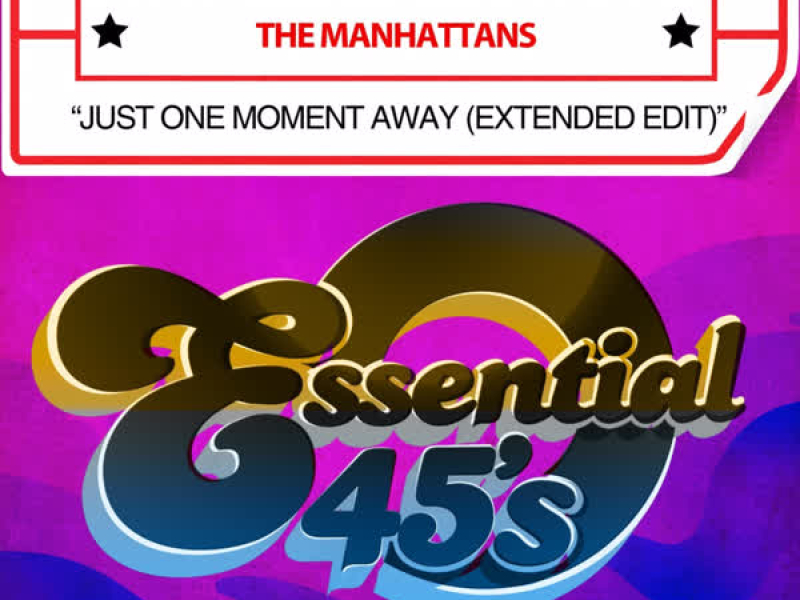 Just One Moment Away / Just One Moment Away (Extended Edit) [Digital 45]
