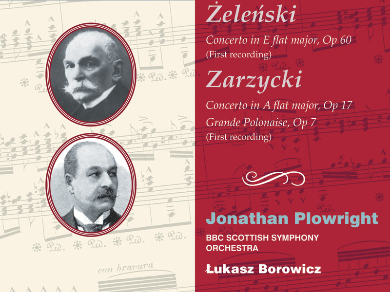 Zarzycki & Żeleński: Piano Concertos (Hyperion Romantic Piano Concerto 59)