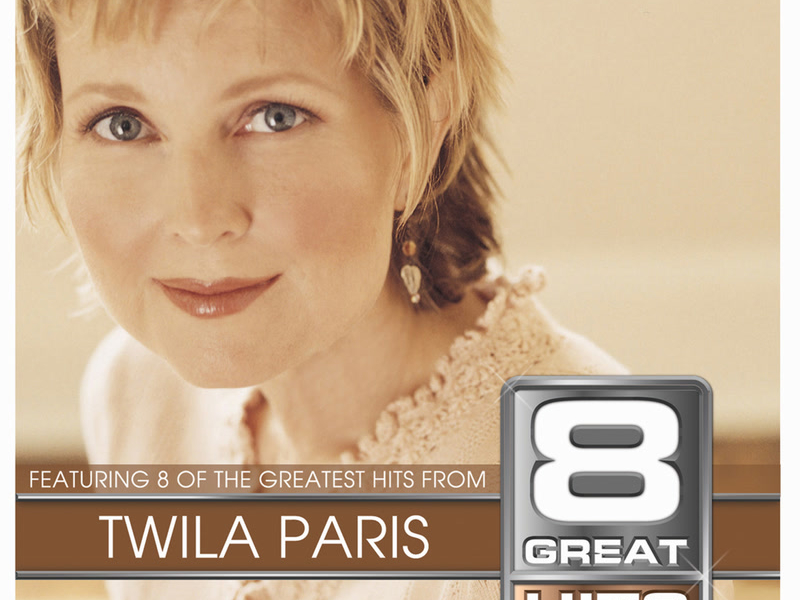 8 Great Hits Twila Paris