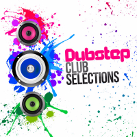 Dubstep Club Selections