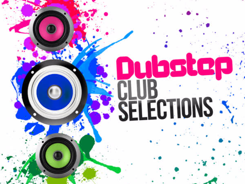 Dubstep Club Selections