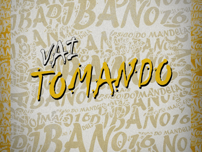 VAI TOMANDO (Single)