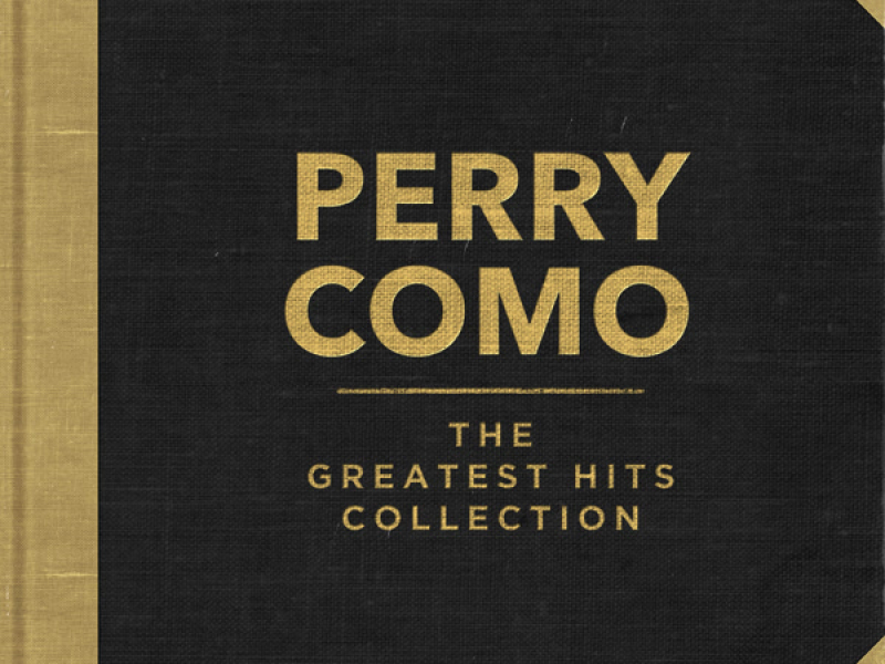 Perry Como - The Greatest Hits Collection