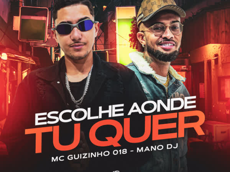 Escolhe Aonde Tu Quer (Single)