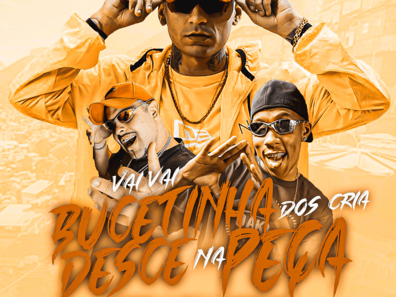 Vai Vai Bucetinha Desce Na Peça Dos Cria (Single)