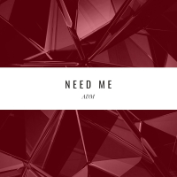 Need Me (Single)