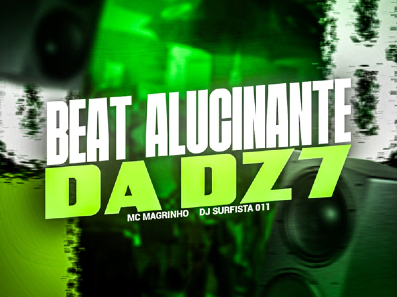 BEAT ALUCINANTE DA DZ7 (Single)