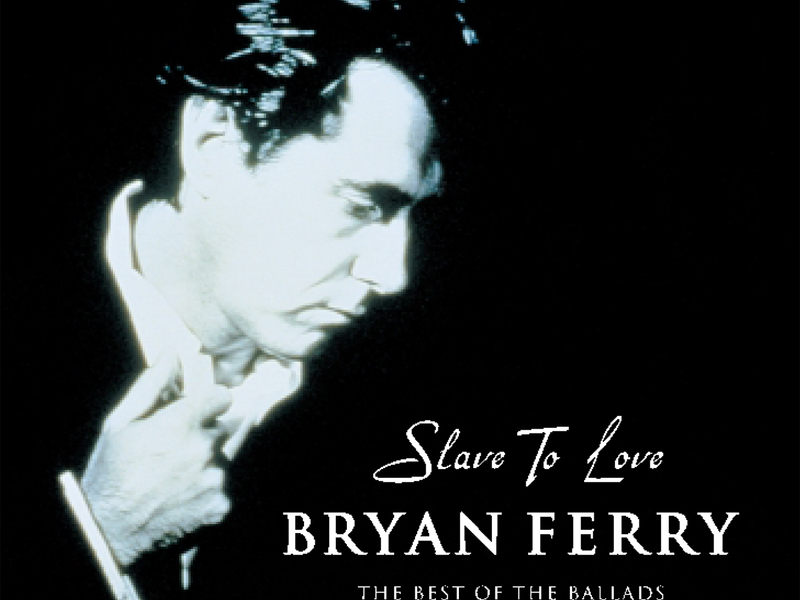 Slave To Love - The Best Of The Ballads