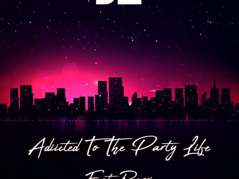 Addicted to the Party Life (Single)