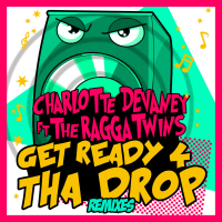 Get Ready 4 Tha Drop (Remixes) (EP)