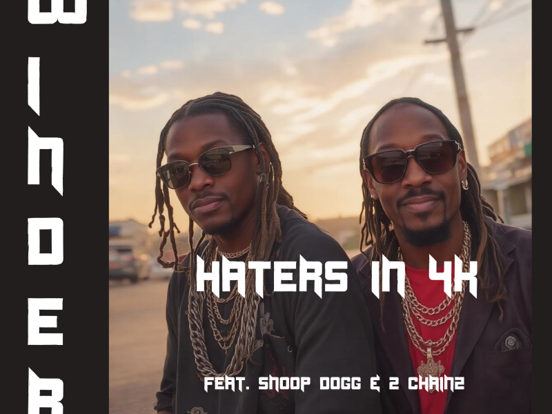 Haters in 4K (feat. Snoop Dogg & 2 Chainz) (Single)