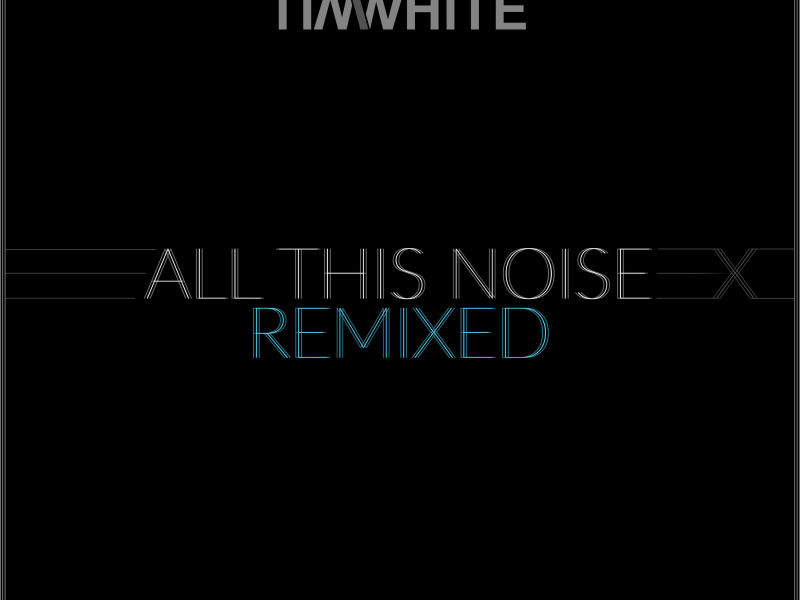 All This Noise (Remixed) (EP)