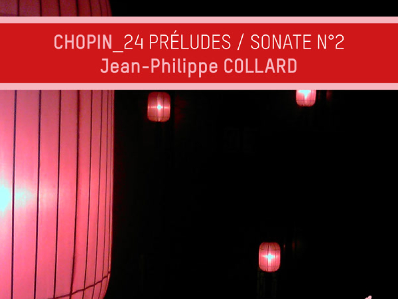 Chopin: 24 Préludes & Sonate No. 2