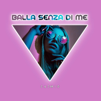 Balla Senza Di Me (Single)