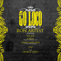 Go Loco (feat. Fat Joe, B-Real, Lenny and Max, TAZ & George Lopez) (Single)