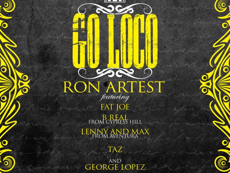 Go Loco (feat. Fat Joe, B-Real, Lenny and Max, TAZ & George Lopez) (Single)