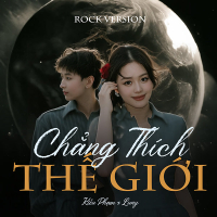 Chẳng Thích Thế Giới (Rock Version) (Single)
