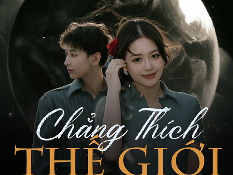 Chẳng Thích Thế Giới (Rock Version) (Single)