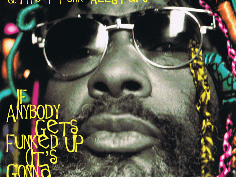 If Anybody Gets Funked Up (It's Gonna Be You)