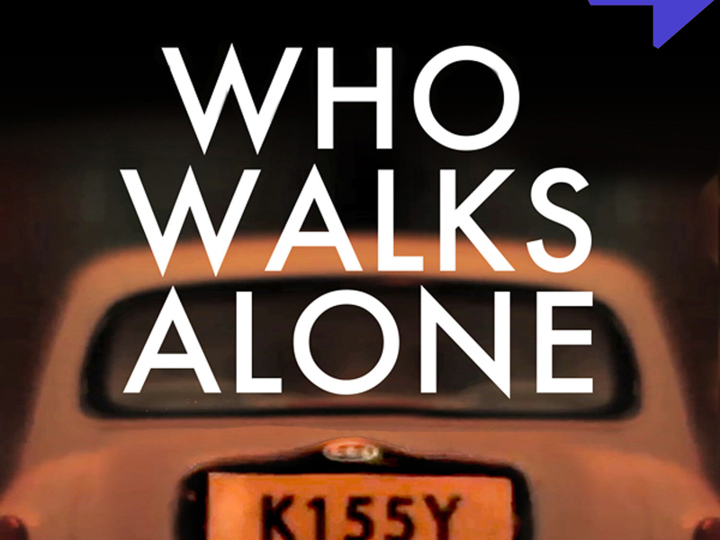 Who Walks Alone (Single)