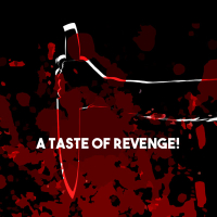 A Taste of  Revenge!