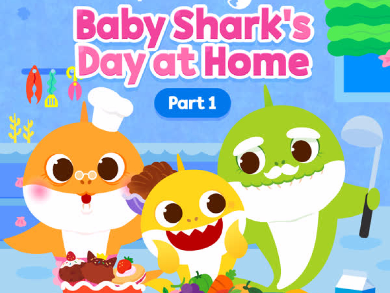 Baby Shark's Day at Home (Pt. 1)